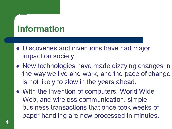 Information l l l 4 Discoveries and inventions have had major impact on society.