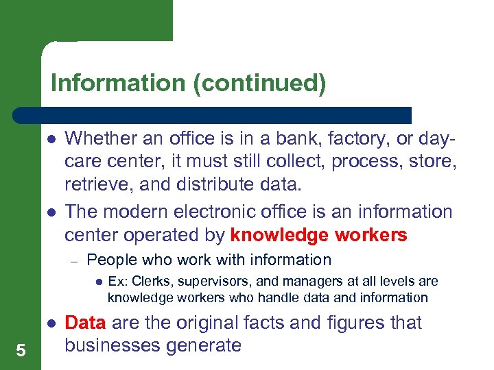 Information (continued) l l Whether an office is in a bank, factory, or daycare