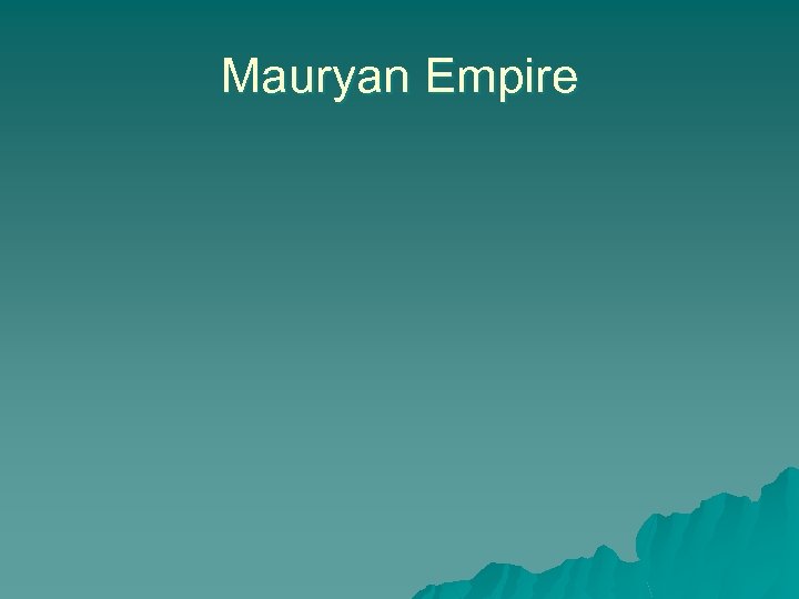 Mauryan Empire 
