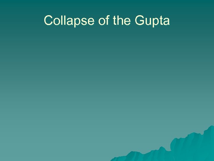 Collapse of the Gupta 