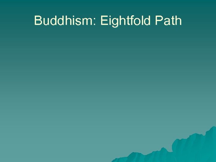 Buddhism: Eightfold Path 