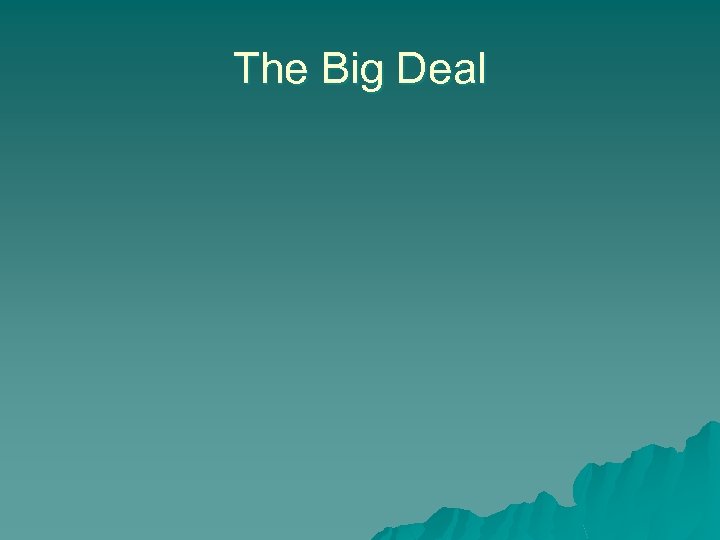 The Big Deal 