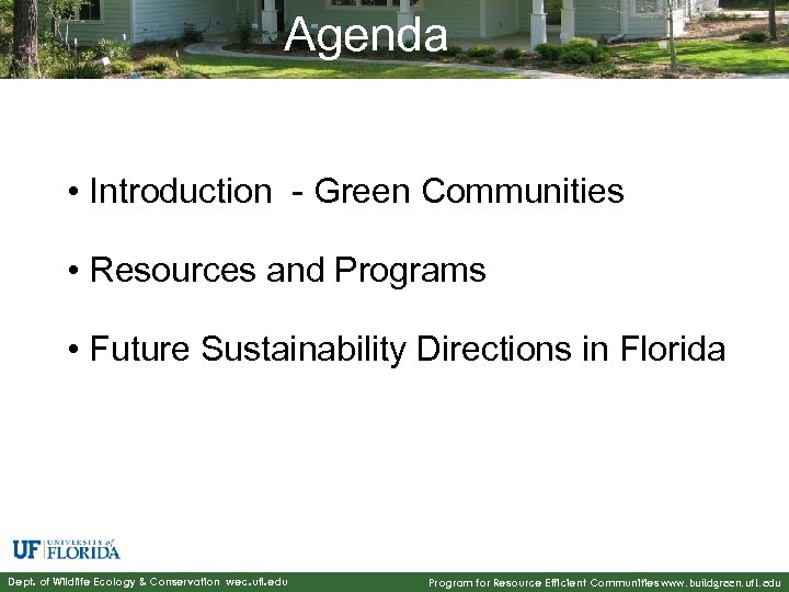 Agenda • Introduction - Green Communities • Resources and Programs • Future Sustainability Directions