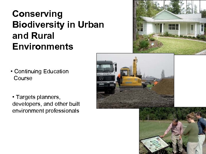 Conserving Biodiversity in Urban and Rural Environments • Continuing Education Course • Targets planners,