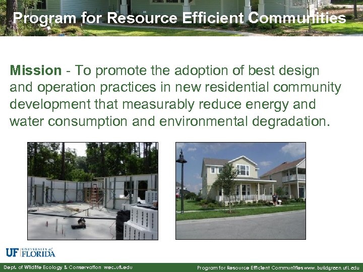 Program for Resource Efficient Communities Mission - To promote the adoption of best design