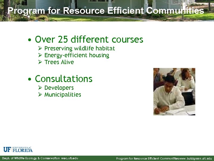 Program for Resource Efficient Communities • Over 25 different courses Ø Preserving wildlife habitat