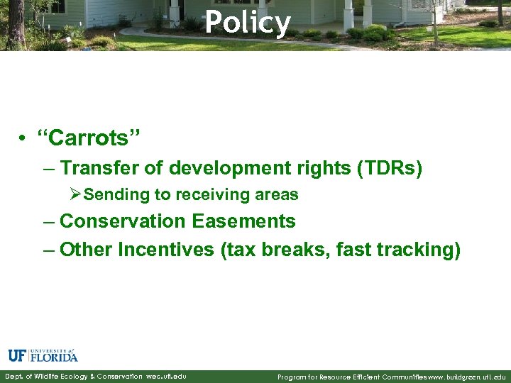 Policy • “Carrots” – Transfer of development rights (TDRs) ØSending to receiving areas –