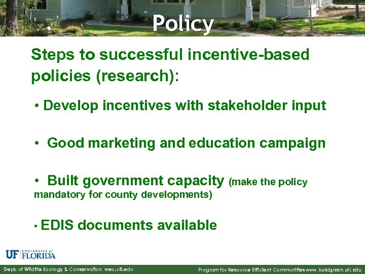 Policy Steps to successful incentive-based policies (research): • Develop incentives with stakeholder input •