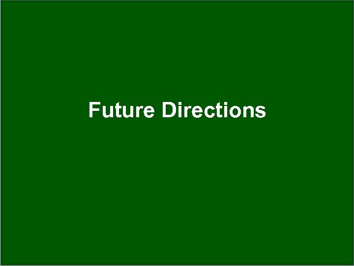 Future Directions Dept. of Wildlife Ecology & Conservation wec. ufl. edu Program for Resource