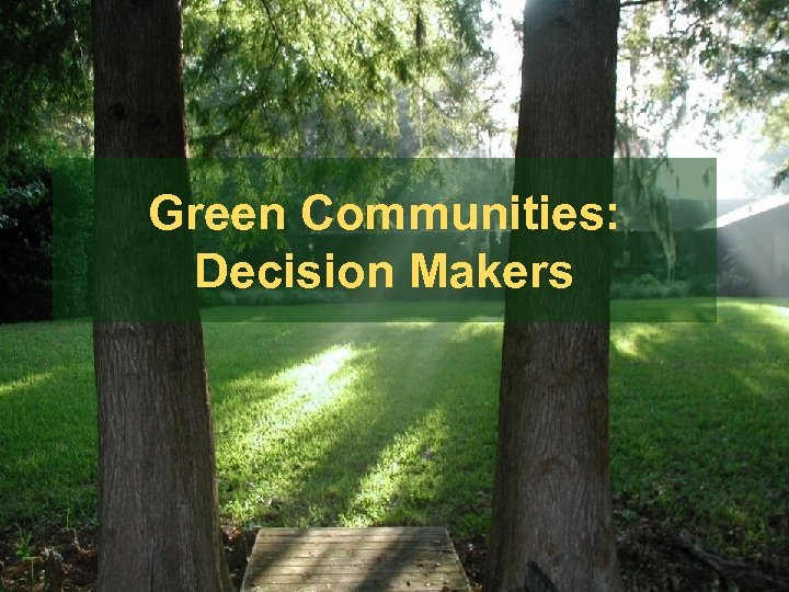 Green Communities: Decision Makers 