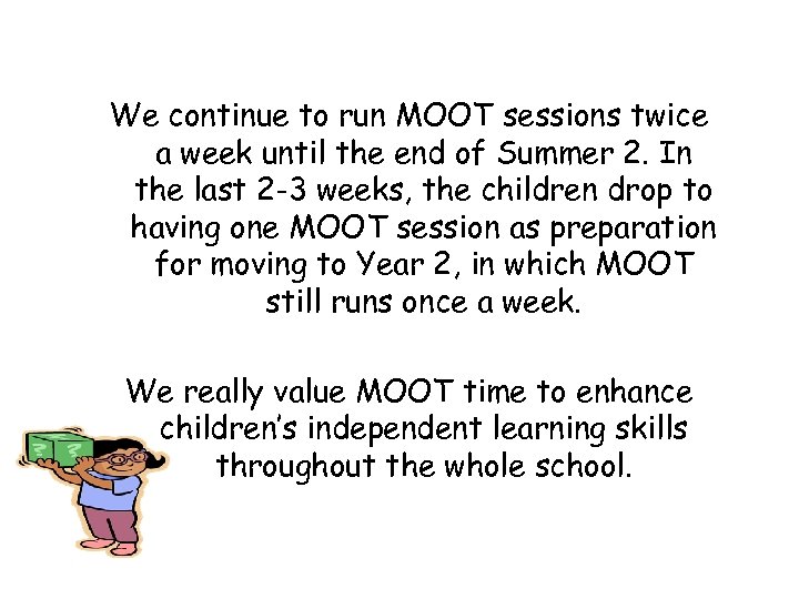 We continue to run MOOT sessions twice a week until the end of Summer