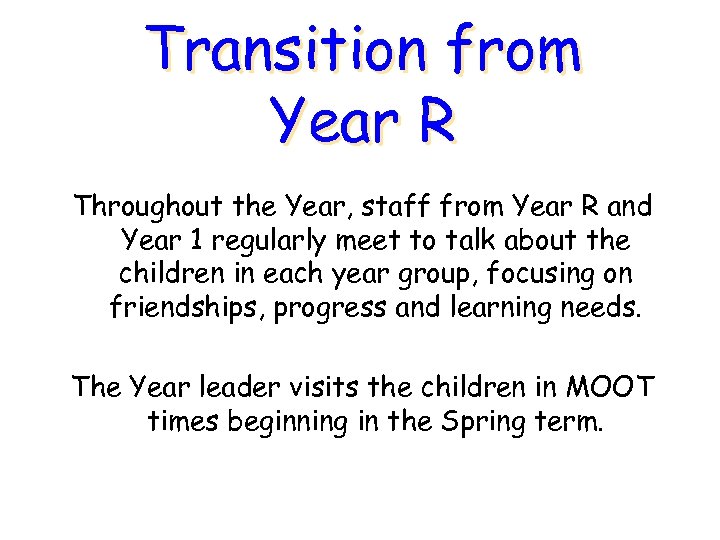 Transition from Year R Throughout the Year, staff from Year R and Year 1