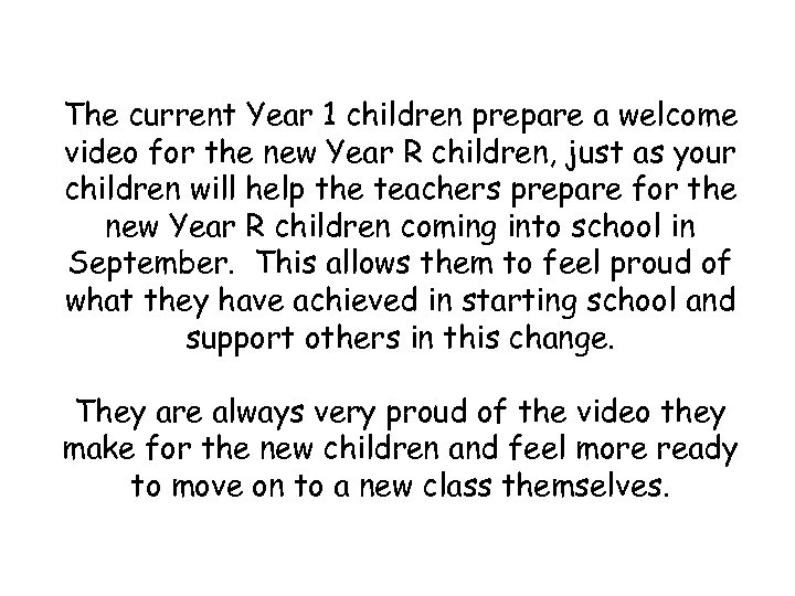 The current Year 1 children prepare a welcome video for the new Year R