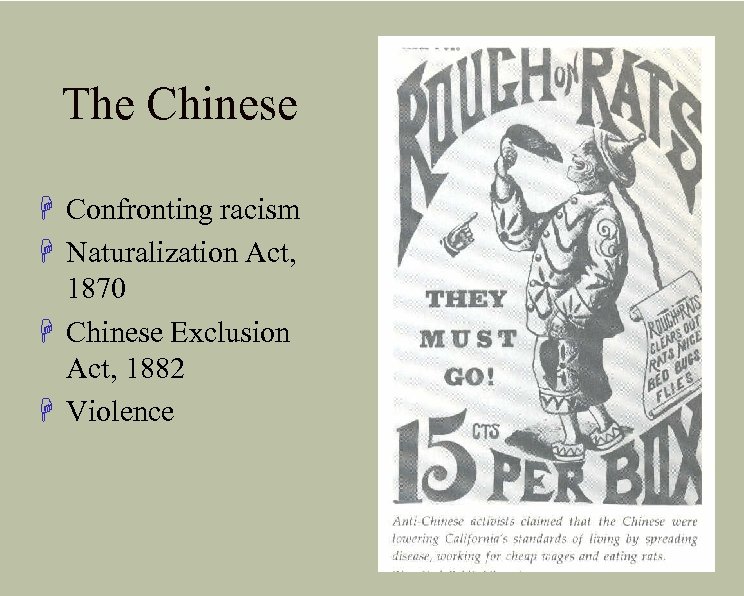The Chinese H Confronting racism H Naturalization Act, 1870 H Chinese Exclusion Act, 1882