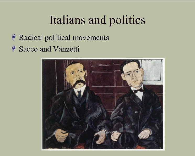 Italians and politics H Radical political movements H Sacco and Vanzetti 