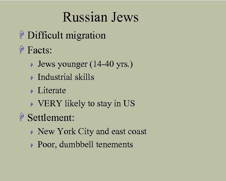 Russian Jews H Difficult migration H Facts: H H Jews younger (14 -40 yrs.