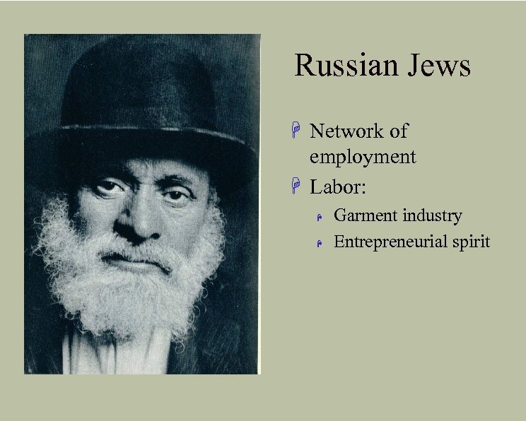 Russian Jews H Network of employment H Labor: H H Garment industry Entrepreneurial spirit
