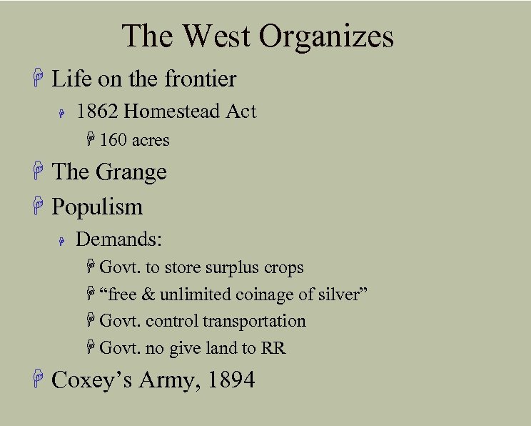 The West Organizes H Life on the frontier H 1862 Homestead Act H 160