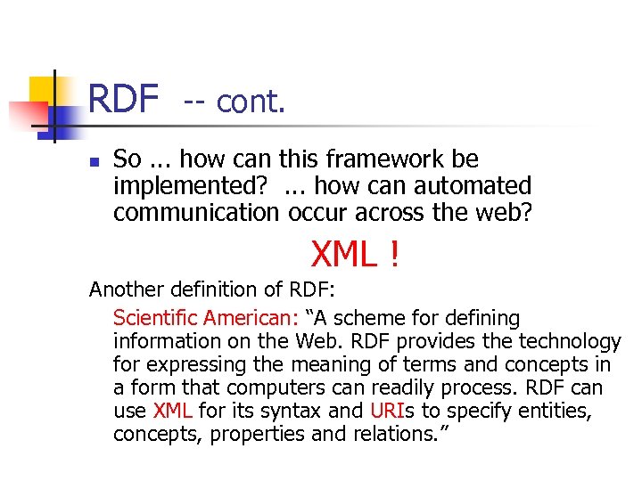 RDF -- cont. n So. . . how can this framework be implemented? .