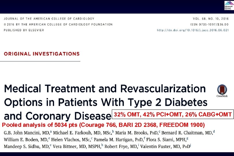 32% OMT, 42% PCI+OMT, 26% CABG+OMT Pooled analysis of 5034 pts (Courage 766, BARI