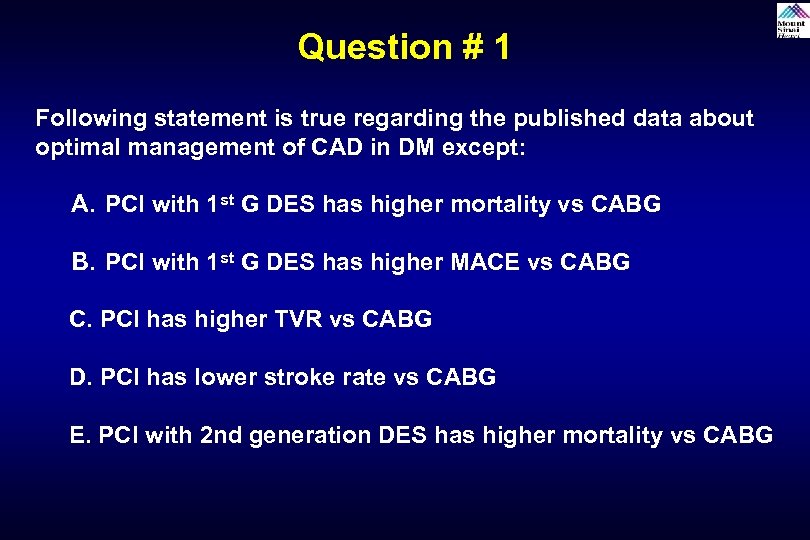 Question # 1 Following statement is true regarding the published data about optimal management