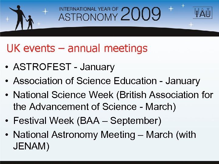 UK events – annual meetings • ASTROFEST - January • Association of Science Education