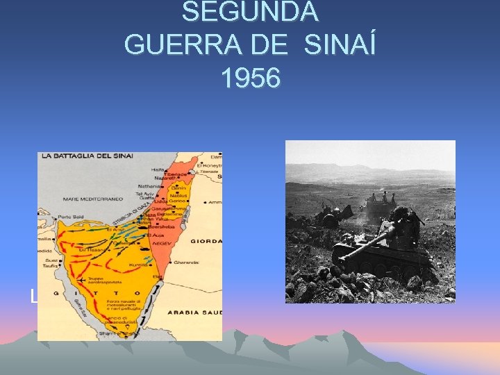 SEGUNDA GUERRA DE SINAÍ 1956 La nacionalización del canal de Suez 