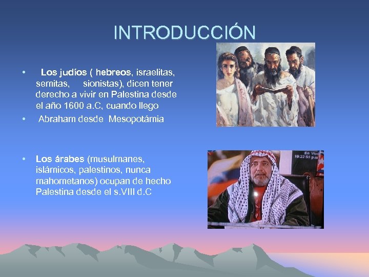 INTRODUCCIÓN • • • Los judíos ( hebreos, israelitas, semitas, sionistas), dicen tener derecho