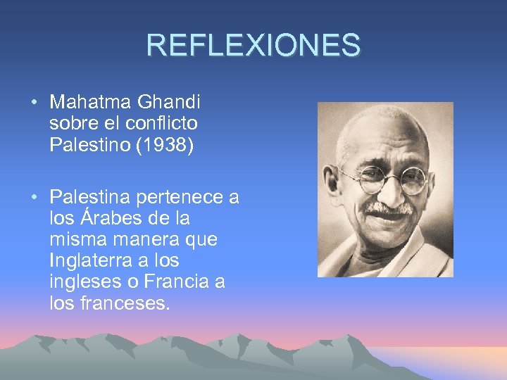 REFLEXIONES • Mahatma Ghandi sobre el conflicto Palestino (1938) • Palestina pertenece a los