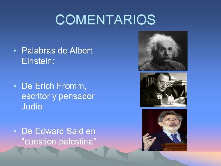 COMENTARIOS • Palabras de Albert Einstein: • De Erich Fromm, escritor y pensador Judío