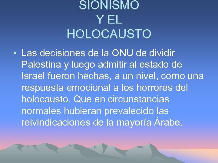 SIONISMO Y EL HOLOCAUSTO • Las decisiones de la ONU de dividir Palestina y