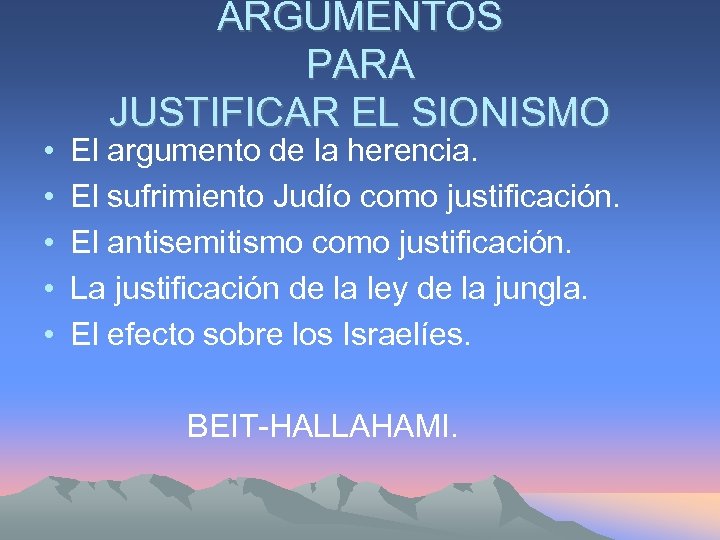  • • • ARGUMENTOS PARA JUSTIFICAR EL SIONISMO El argumento de la herencia.