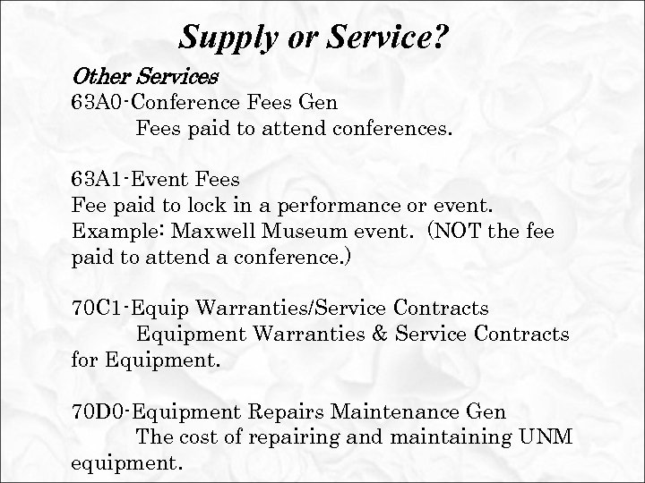 Supply or Service? Other Services 63 A 0 -Conference Fees Gen Fees paid to