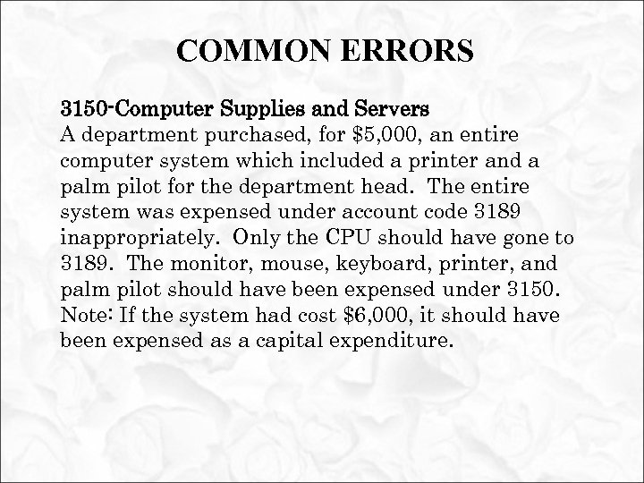 COMMON ERRORS 3150 -Computer Supplies and Servers A department purchased, for $5, 000, an