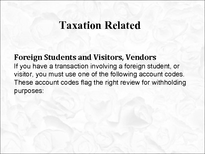 Taxation Related Foreign Students and Visitors, Vendors If you have a transaction involving a