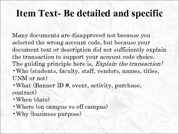 Item Text- Be detailed and specific Many documents are disapproved not because you selected