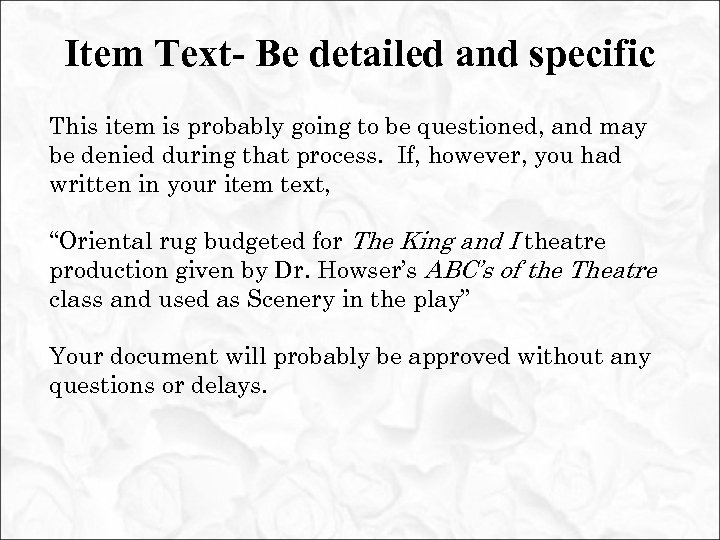 Item Text- Be detailed and specific This item is probably going to be questioned,