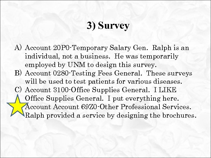 3) Survey A) Account 20 P 0 -Temporary Salary Gen. Ralph is an individual,