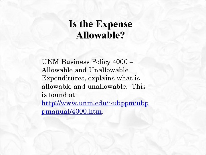 Is the Expense Allowable? UNM Business Policy 4000 – Allowable and Unallowable Expenditures, explains