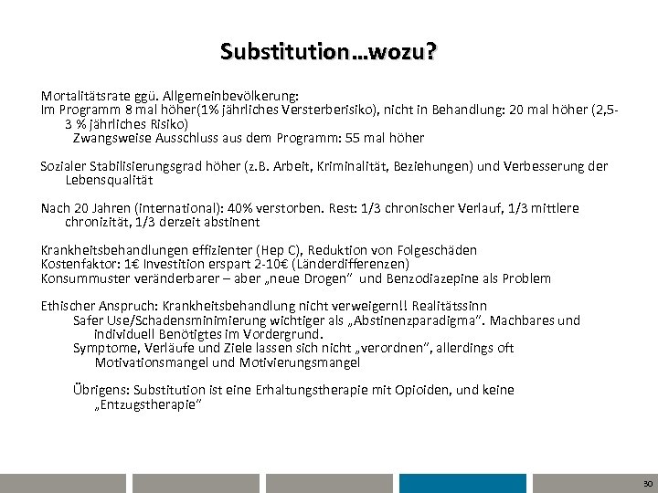 Substitution…wozu? Mortalitätsrate ggü. Allgemeinbevölkerung: Im Programm 8 mal höher(1% jährliches Versterberisiko), nicht in Behandlung: