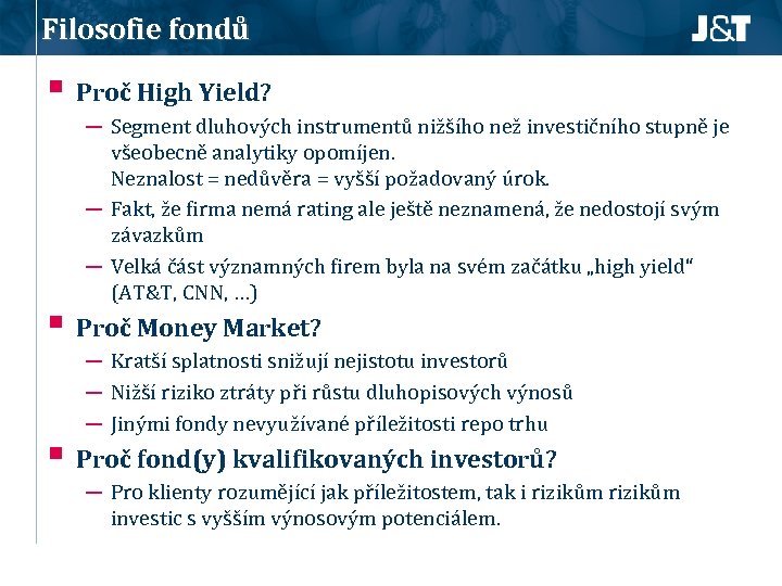 Filosofie fondů § Proč High Yield? ─ Segment dluhových instrumentů nižšího než investičního stupně