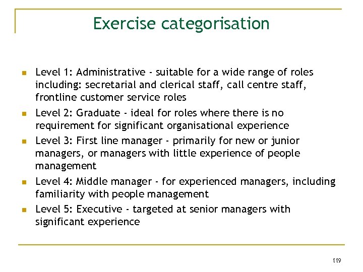 Exercise categorisation n n Level 1: Administrative - suitable for a wide range of