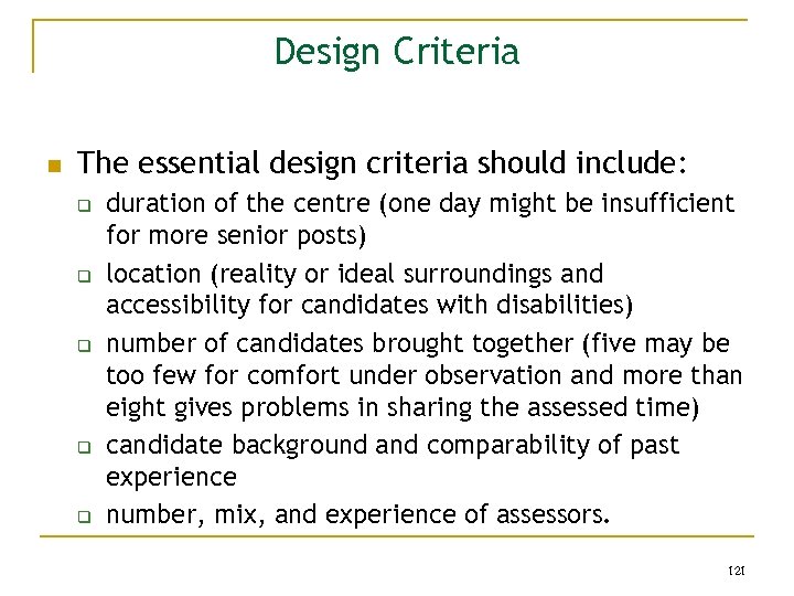 Design Criteria n The essential design criteria should include: q q q duration of