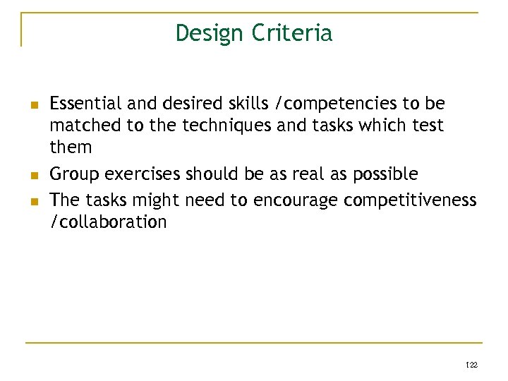 Design Criteria n n n Essential and desired skills /competencies to be matched to