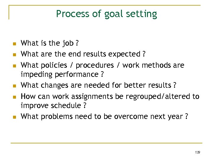 Process of goal setting n n n What is the job ? What are