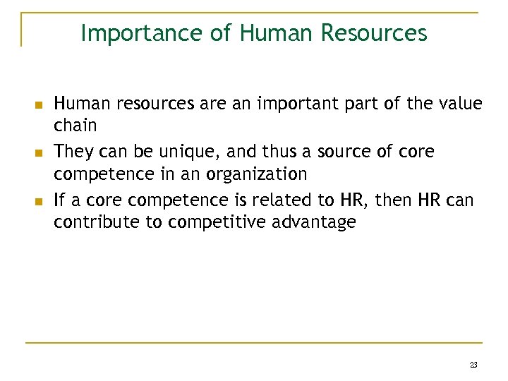 Importance of Human Resources n n n Human resources are an important part of