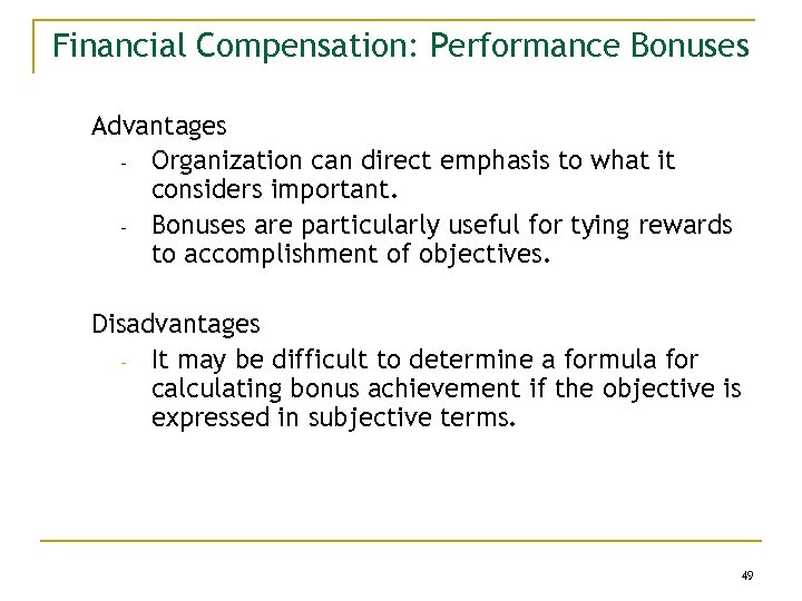 Financial Compensation: Performance Bonuses Advantages - Organization can direct emphasis to what it considers