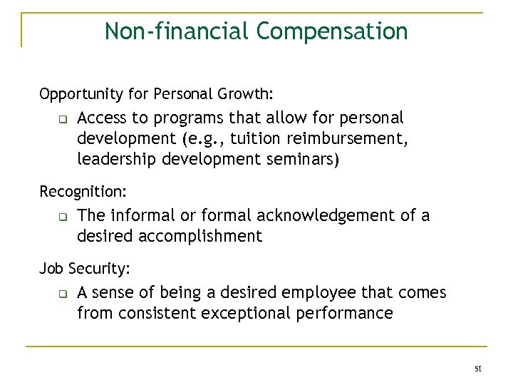 Non-financial Compensation Opportunity for Personal Growth: q Access to programs that allow for personal