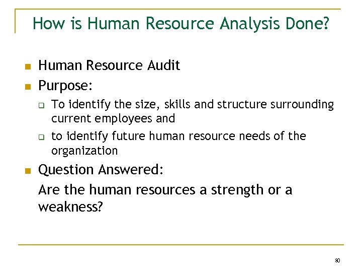 How is Human Resource Analysis Done? n n Human Resource Audit Purpose: q q