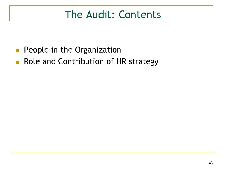 The Audit: Contents n n People in the Organization Role and Contribution of HR